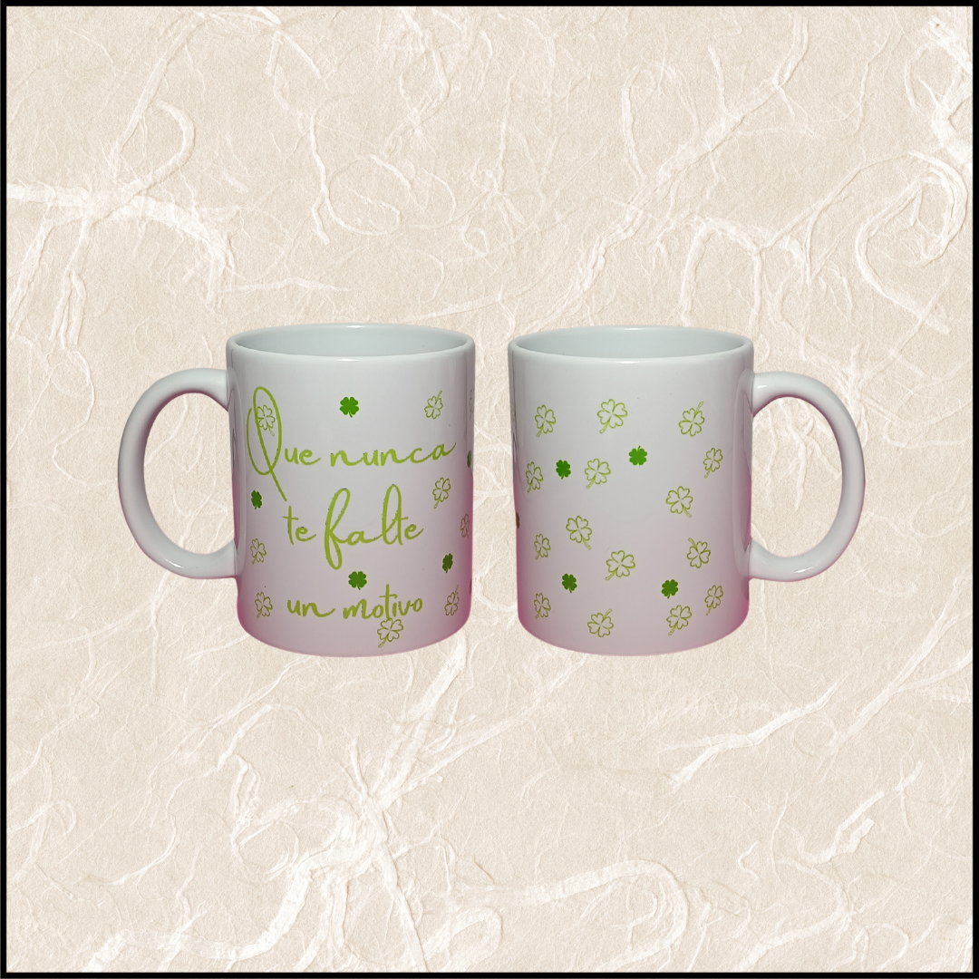 "Que nunca te falte un motivo (tréboles)"