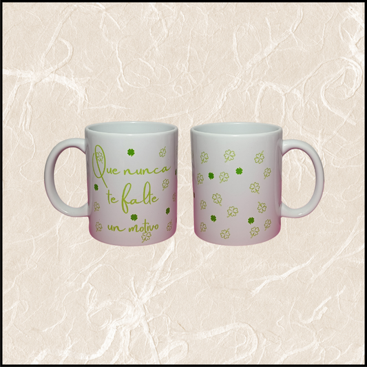 "Que nunca te falte un motivo (tréboles)"